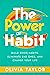 The Power of Habit: Build Good Habits, Eliminate Bad Ones, and Change Your Life