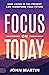 Focus on Today: How Living ...