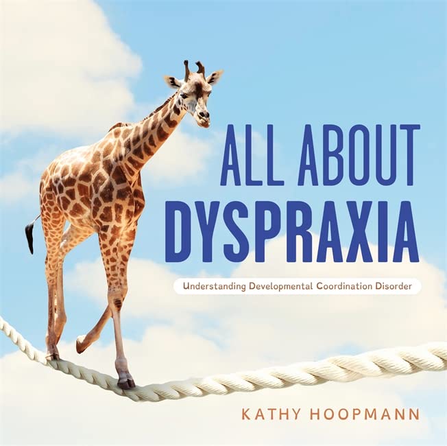 All About Dyspraxia: Understanding Developmental Coordination Disorder (Hardcover)