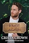 Knot Again by Crista Crown