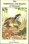 The Amphibians and Reptiles of Missouri by Tom R. Johnson