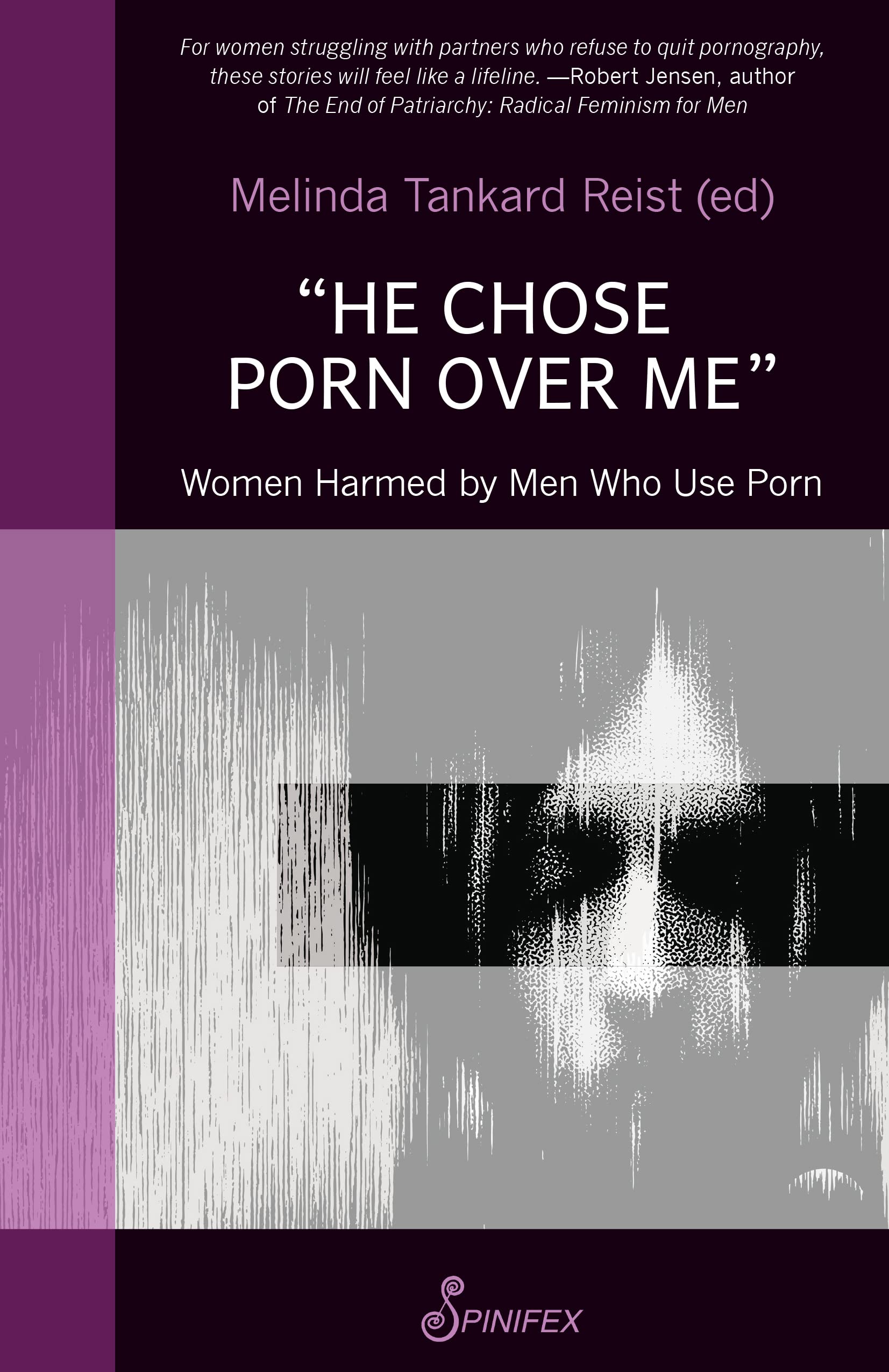 "He Chose Porn over Me": Women Harmed by Men Who Use Porn (Kindle Edition)