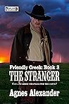The Stranger (Friendly Creek Book 3)