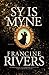 Sy is Myne by Francine  Rivers