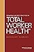 Promising and Best Practices in Total Worker Health by Victoria Weisfeld