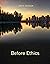 Before Ethics by Eric Severson