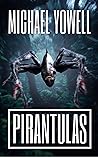 Pirantulas by Michael Yowell