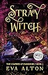 Stray Witch by Eva Alton Stray Witch by Eva Alton