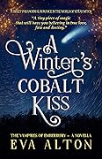 A Winter's Cobalt Kiss
