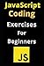 JavaScript Coding Exercises For Beginners by Tech Guides