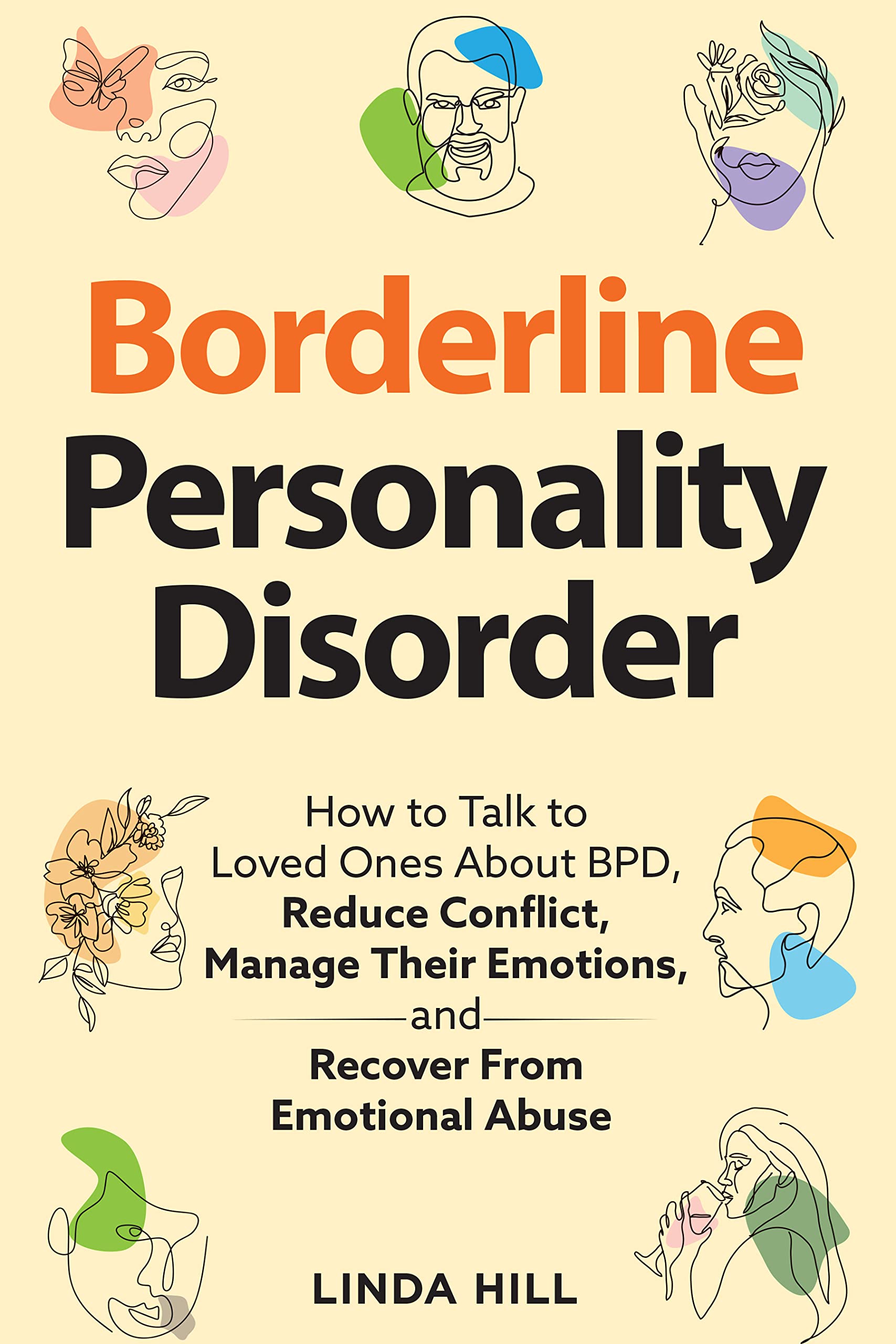 Borderline Personality Disorder: How to Communicate and Support Loved Ones With BPD. Skills to Manage Intense Emotions & Improve Your Relationship (Break ... and Recover from Unhealthy Relationships)
