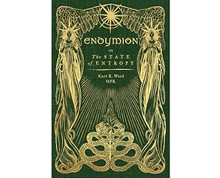 Endymion or The State of Entropy by Kurt R. Ward