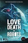 Love, Death + Rob...
