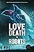 Love, Death + Robots: The Official Anthology: Volumes 2 & 3