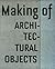 Making of Architectural Obj...