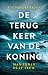 De terugkeer van de koning:...