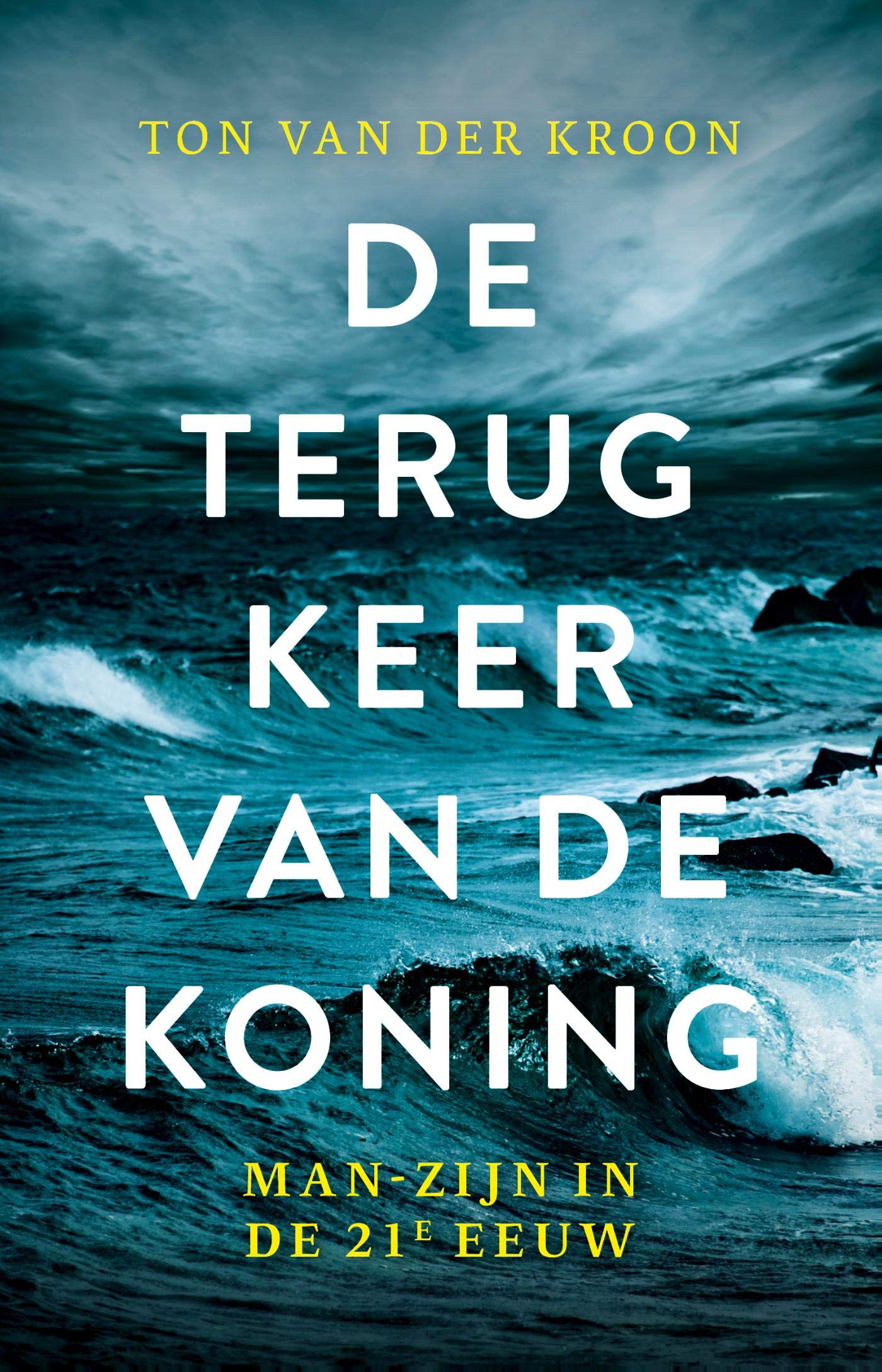 De terugkeer van de koning: Man-zijn in de 21e eeuw (Dutch Edition)