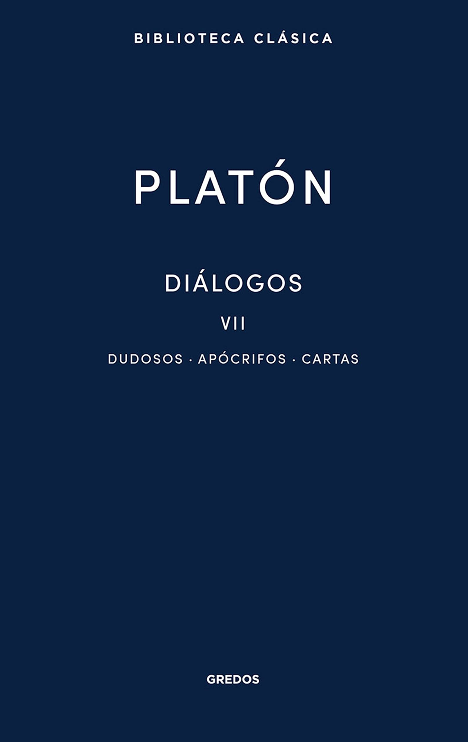 Diálogos VII: Dudosos. Apócrifos. Cartas (Nueva Biblioteca Clásica Gredos nº 41) (Spanish Edition)