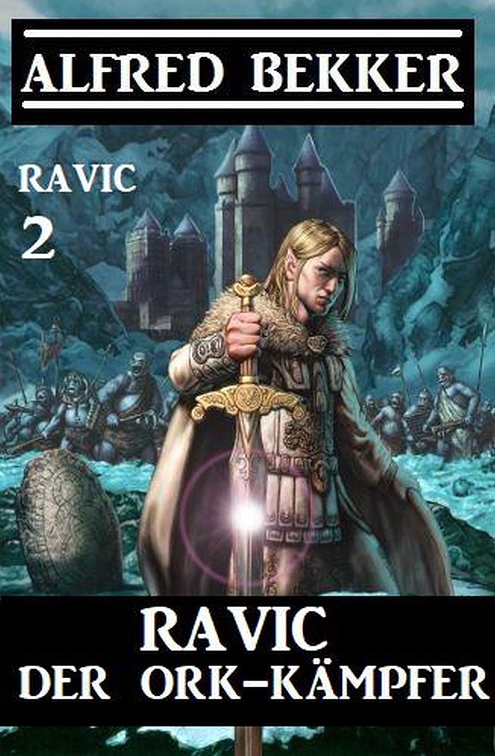 Ravic der Ork-Kämpfer: Ravic 2 (German Edition)
