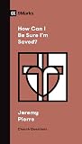 How Can I Be Sure I'm Saved? Book cover for How Can I Be Sure I'm Saved?