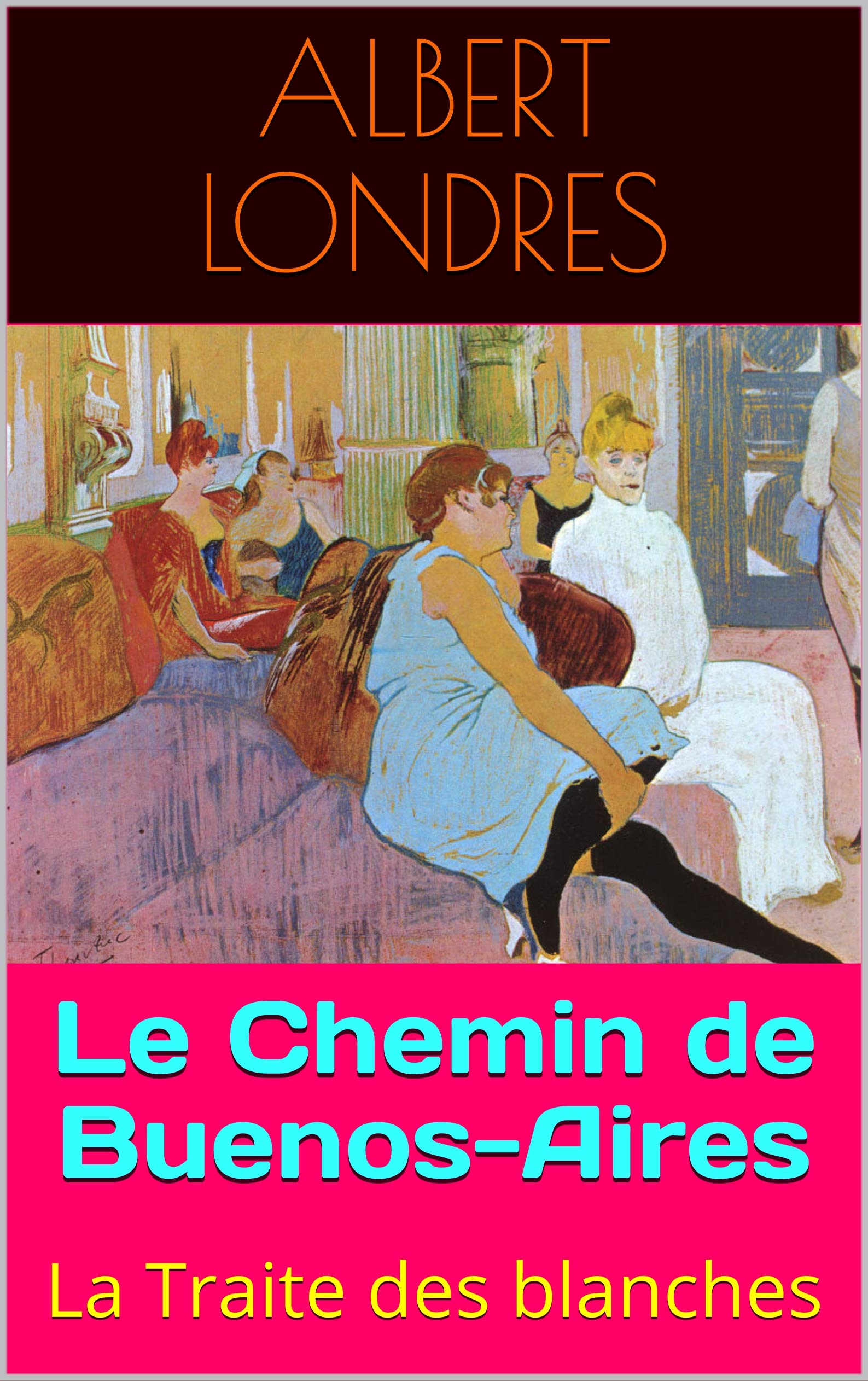 Le Chemin de Buenos-Aires: La Traite des blanches (French Edition)