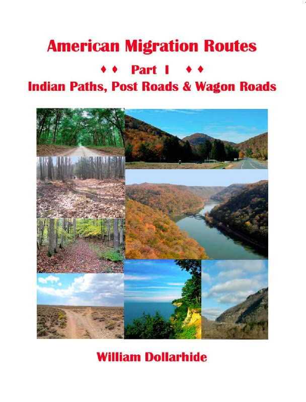 American Migration Routes, Vol. 1 - Indian Paths, Post Roads & Wagon Roads (Perfect Paperback)