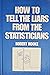 How to Tell the Liars from the Statisticians