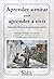 Aprender a mirar para aprender a vivir by Santiago Arellano Hernández