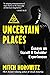 Uncertain Places: Essays on...