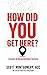 How Did You Get Here by Scott Montgomery