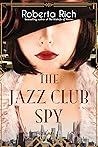 The Jazz Club Spy by Roberta Rich
