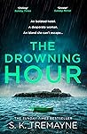 The Drowning Hour by S.K. Tremayne