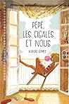 Pépé, les cigales...