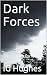 Dark Forces by IG Hughes Jr.