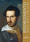 Risorgimento: Storia, miti e vita civile