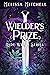 Wielder’s Prize (Lady Witch...