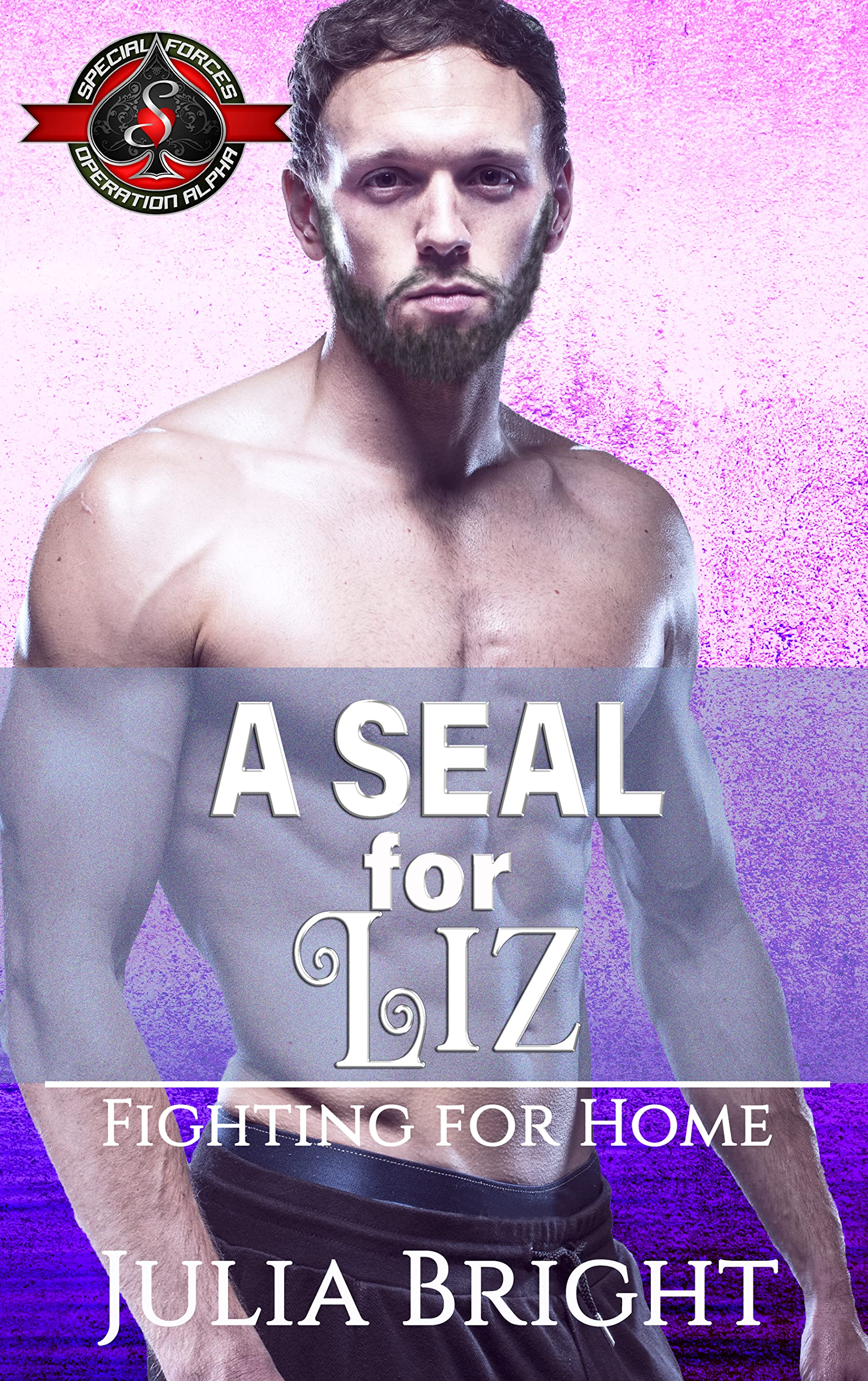 A SEAL for Liz (Fighting for Home #6; Special Forces: Operation Alpha)