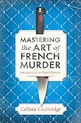 Mastering the Art of French Murder (An American In Paris, #1)