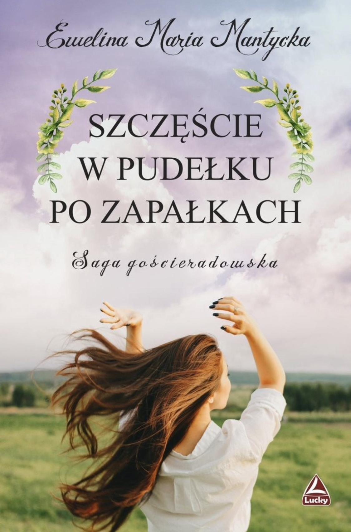 Szczęście w pudełku po zapałkach (Saga gościeradowska, #1)