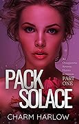 Pack Solace: Part One