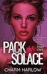 Pack Solace: Part One (Pack Solace, #1)