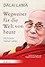 Wegweiser für die Welt von heute: Die Essenz meiner Lehre (German Edition)