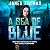 A Sea Of Blue by James M.   Thomas