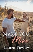 Make You Mine (Honey Mountain, #3)