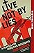 Live Not by Lies: A Manual for Christian Dissidents
