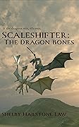 The Dragon Bones (Scaleshifter #4)