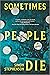 Sometimes People Die by Simon Stephenson
