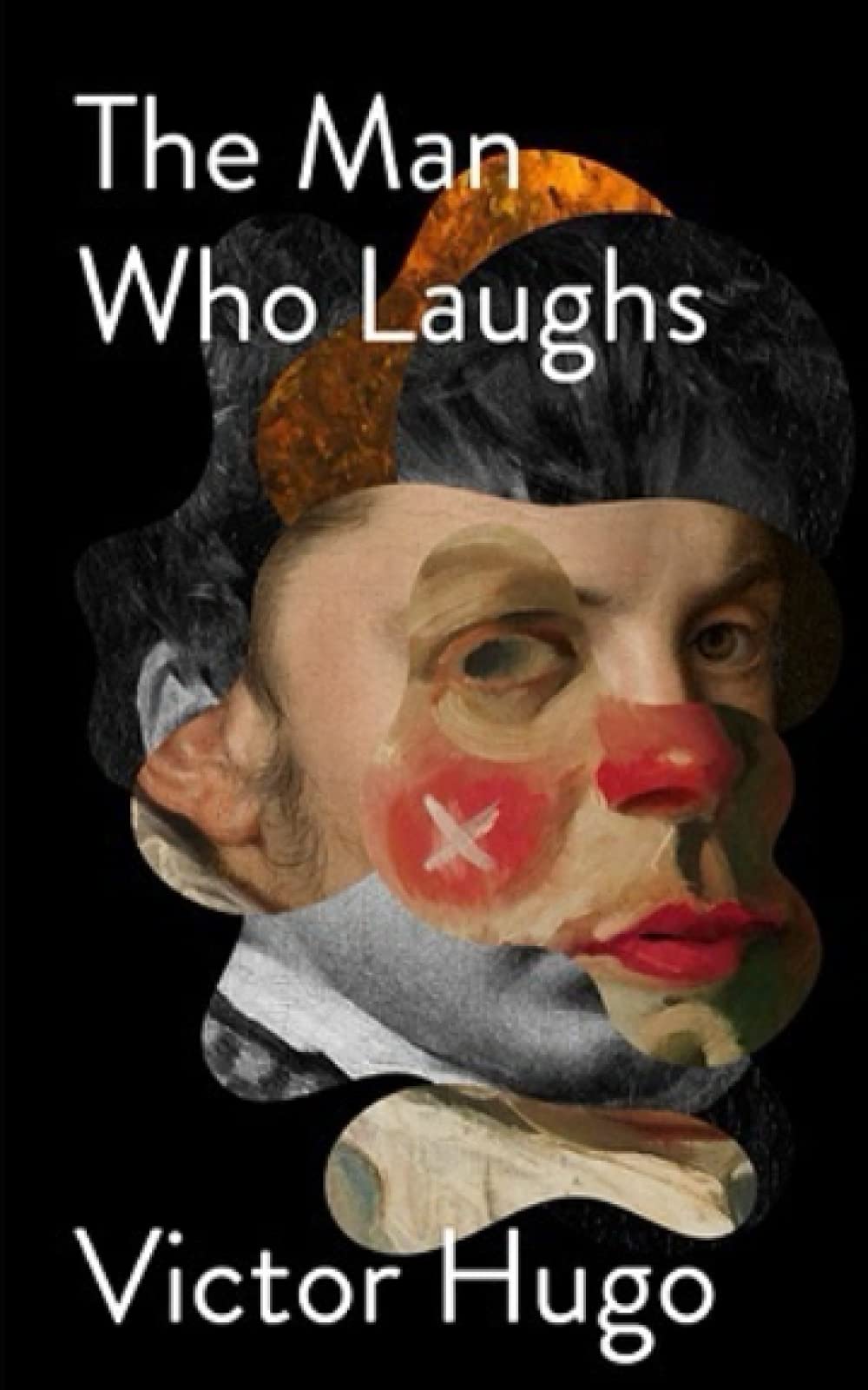 The Man Who Laughs: complete version Standard fonts and formatting A romance from English history