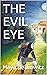 THE EVIL EYE (THE SECRET OF THE HUNDRED DOORS Book 4)