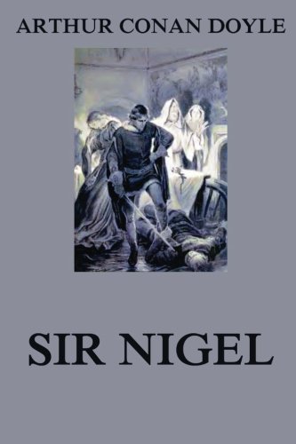 Sir Nigel: Illustrated Edition